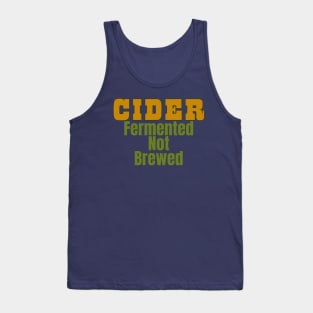Cider, Fermented, Not Brewed. Cider Fun Facts! Tank Top